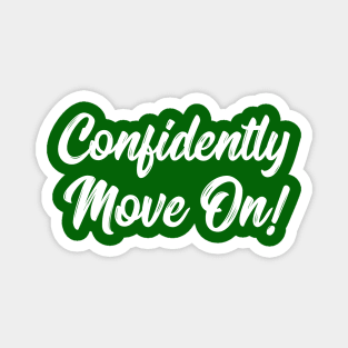 Confidently Move On! | Stoicism | Life | Quotes | Green Magnet