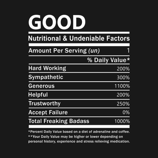 Good Name T Shirt - Good Nutritional and Undeniable Name Factors Gift Item Tee by nikitak4um