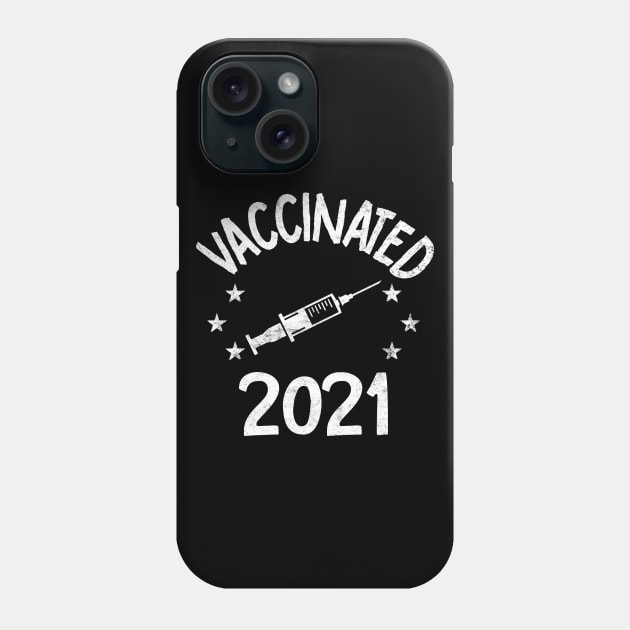 Vaccinated TShirt 2021 Vaccinated Phone Case by Otis Patrick