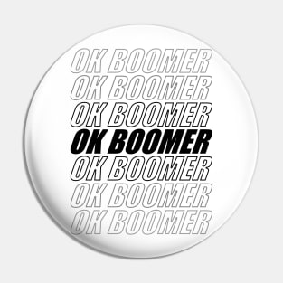 Copy of ok boomer black and white Pin