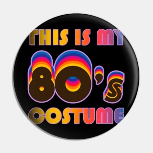 This Is My 80s Costume Shirt Disco and Party Retro Gift Pin