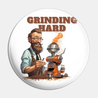 Coffee based design with a grinding reference to hard work Pin