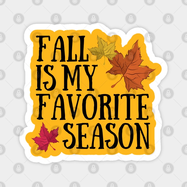 Fall is my favorite season #2 maple leaves Magnet by mareescatharsis