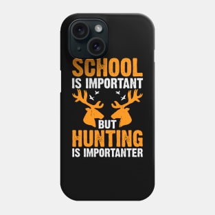 School Is Important But Hunting Is Importanter T shirt For Women Phone Case