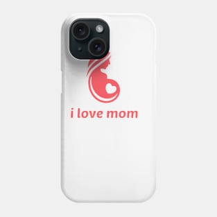 I love mom Phone Case