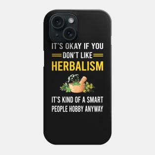 Smart People Hobby Herbalism Herbalist Phytotherapy Herb Herbs Herbal Phone Case