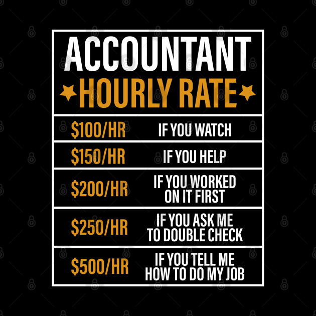 Funny Accountant Hourly Rate Accounting Humor by reginaturner