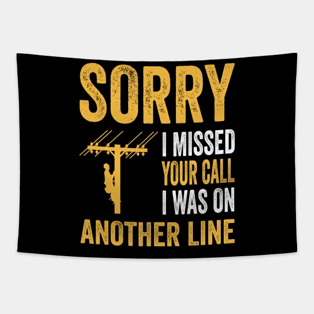 Funny Lineman Sorry I Missed Your Call Tapestry by Crazyshirtgifts