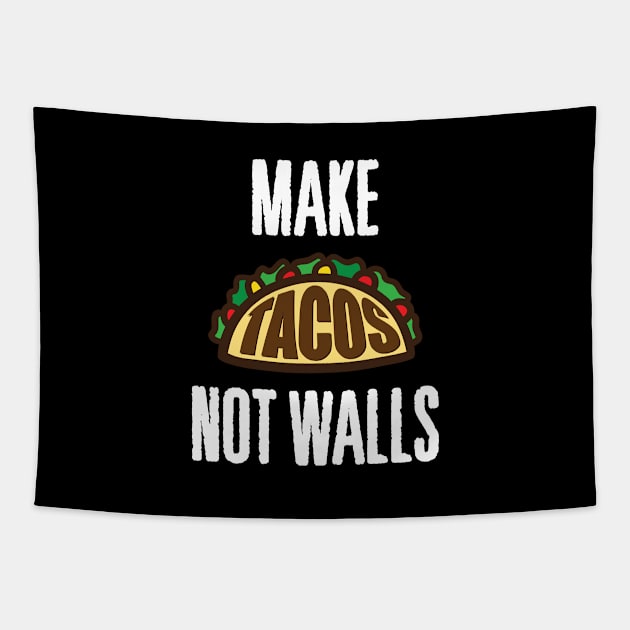 Make Tacos Not Walls' Cute Tacos Tapestry by ourwackyhome