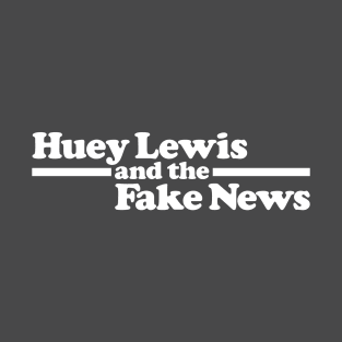 Huey Lewis and the Fake News T-Shirt