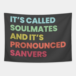 Its called soulmates and its pronounced SANVERS Tapestry