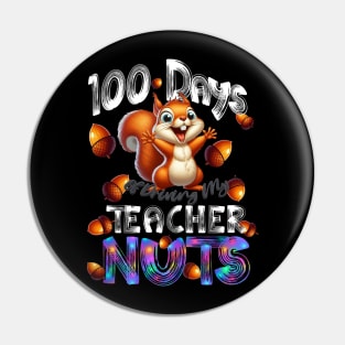 100 Days of Driving My Teacher Nuts - 100th Day of School Pin