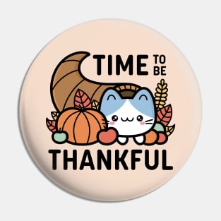 Time To Be Thankful Pin