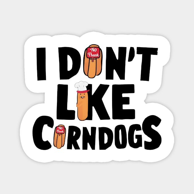 i dont like corn dogs Magnet by AlishaAycha