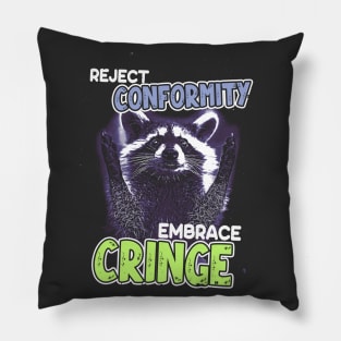 Embrace Cringe - Funny Raccoon Meme Pillow