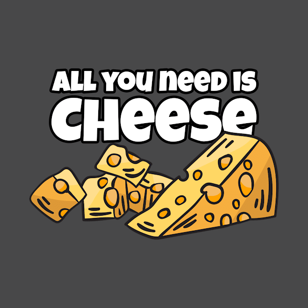 All You Need Is Cheese by ArticaDesign