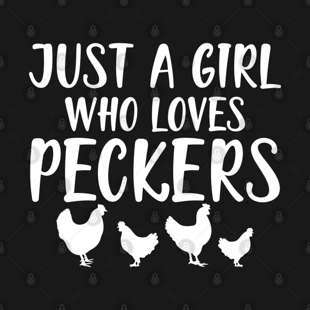 Chicken Girl - Just a girl who loves peckers w by KC Happy Shop