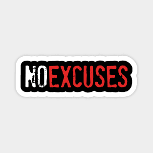 No Excuses Magnet