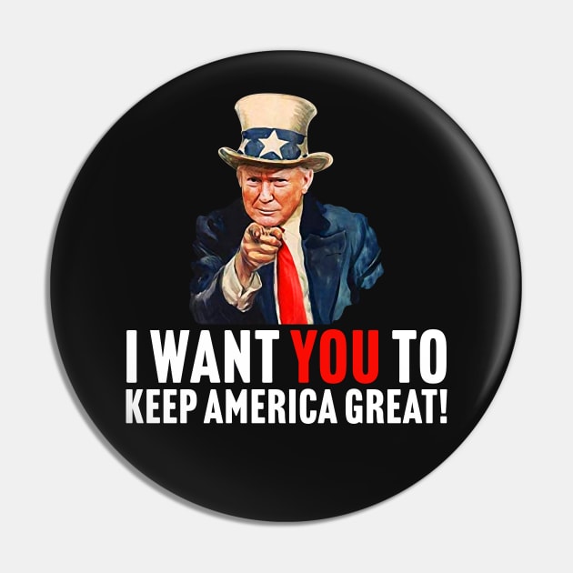 Trump - I Want You To Keep America Great - Uncle Sam Parody Pin by TextTees