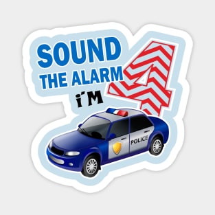 Sound the alarm I'm 4..4th birthday gift Magnet