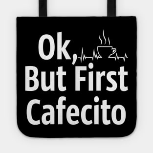 Cafecito but first coffee Tote