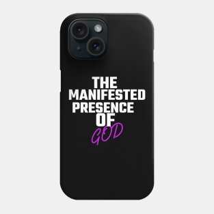 The Manifested Presence of God Phone Case