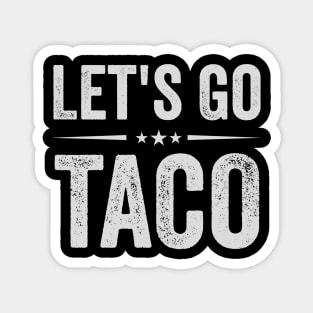 Let’s Go TACO – Trump Always Chickens Out | Funny Anti-Trump Meme Magnet