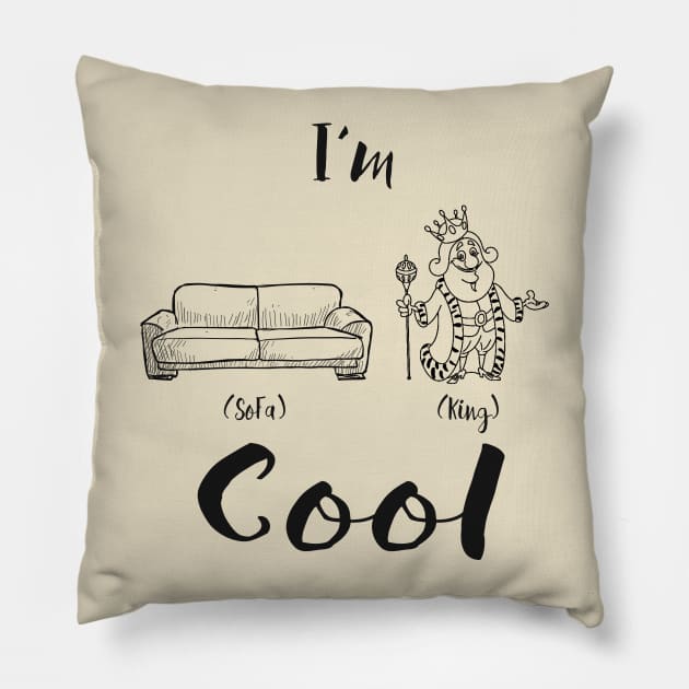 I'm sofa king cool Pillow by Alema Art