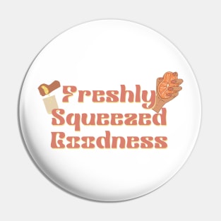 Freshly Squeeze Goodness Pin