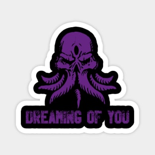 dreaming of you Magnet