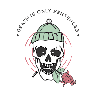 death is only sentences T-Shirt