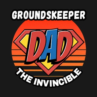 GROUNDSKEEPER  DAD THE INVINCIBLE VINTAGE CLASSIC RETRO AND SUPERHERO DESIGN PERFECT FOR DADDY GROUNDSKEEPERS T-Shirt