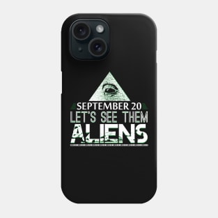 Let's See Them Aliens 9/20 Phone Case