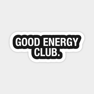 Good Energy Club Magnet