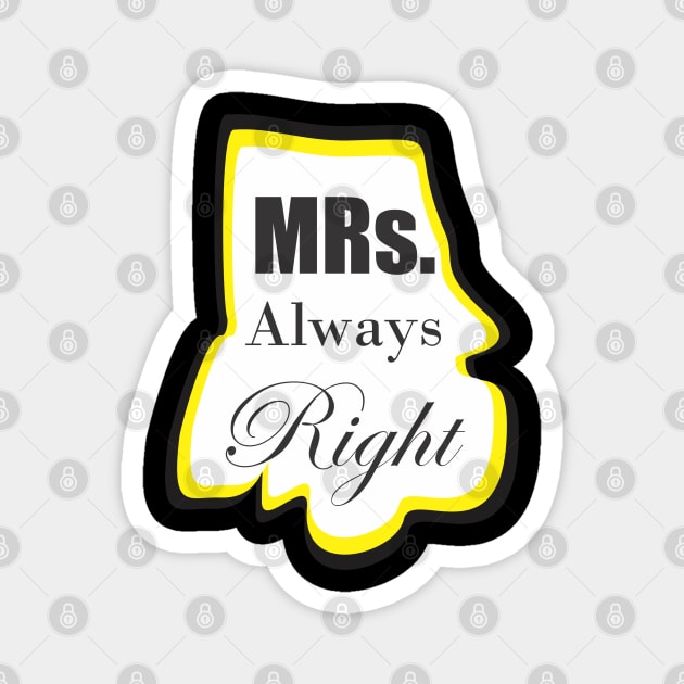 Mrs. always right Magnet by Qasim