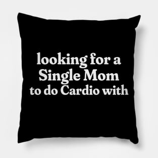 Looking for a Singe Mom to do Cardio With Pillow