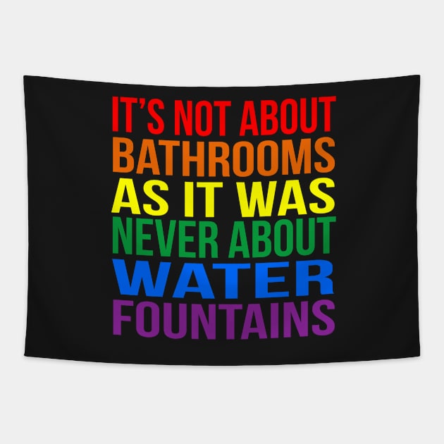 Not About Bathrooms Transgender rights LBGT Tapestry by Eyes4