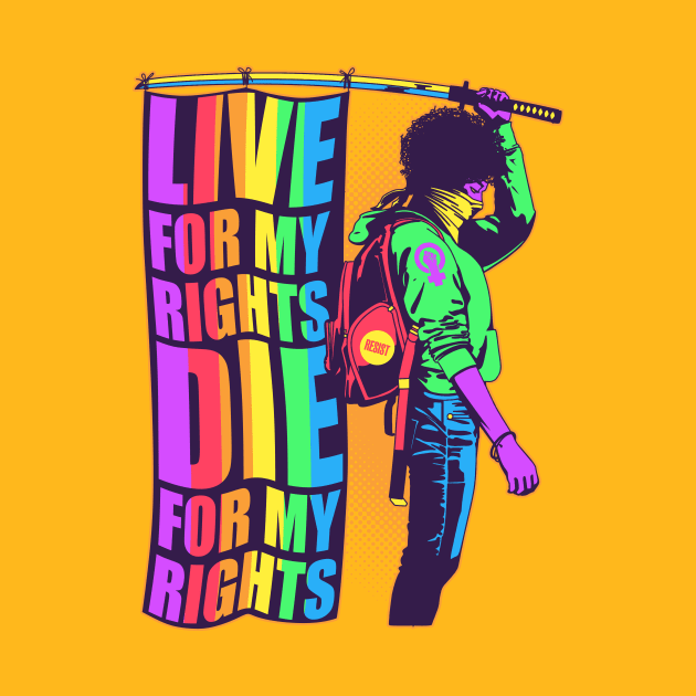 Live for my Rights Die for my Rights by CupidsArt - TP