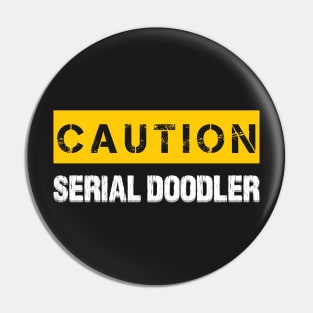 Caution : Serial Doodler Pin