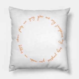 You are my sunshine Pillow