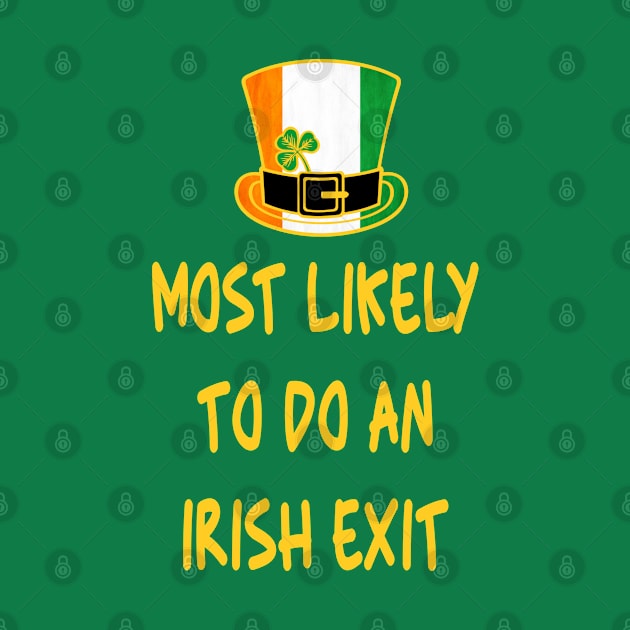 Most likely to do an irish exit by A Zee Marketing