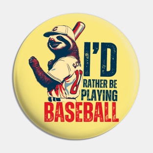 I'd Rather Be Playing Baseball Sloth Baseball Player Pin