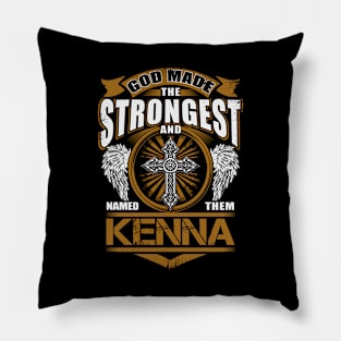 Kenna Name T Shirt - God Found Strongest And Named Them Kenna Gift Item Pillow