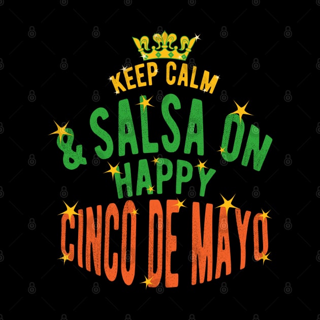 Keep Calm And Salsa On by Worldengine