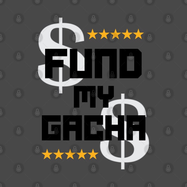 Fund My Gacha by xerosse