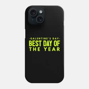 Galentines Day Best Day of the Year Phone Case