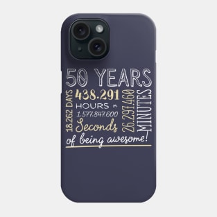 50th Birthday Gifts - 50 Years of being Awesome in Hours & Seconds Phone Case