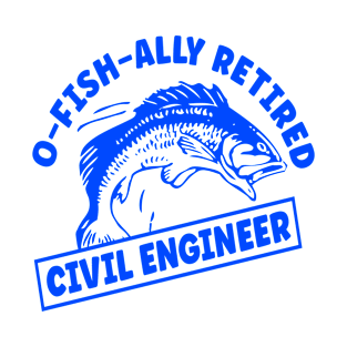 Civil engineer Retired Gone Fishing T-Shirt