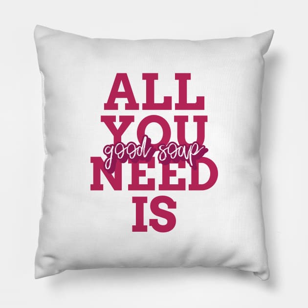 all you need is good soap Pillow by Ukrr