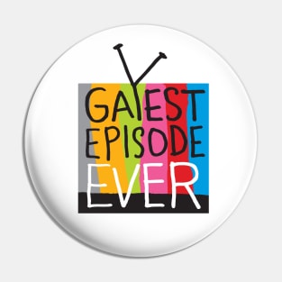 Gayest Episode Ever Logo Pin